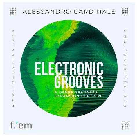Tracktion Electronic Grooves F.'em Expansion Pack To Add Interest And Movement [Virtual]