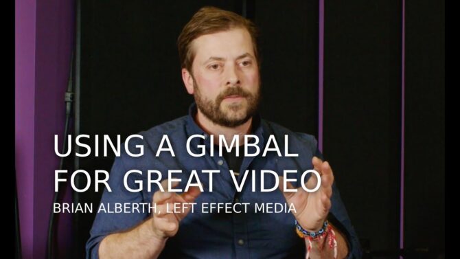 Using a Gimbal for Great Video