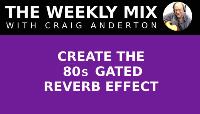 Create the 80's Gated Reverb Effect