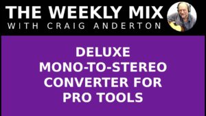 Deluxe Mono-To-Stereo Converter for Pro Tools