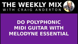 Do Polyphonic Midi Guitar with Melodyne Essential