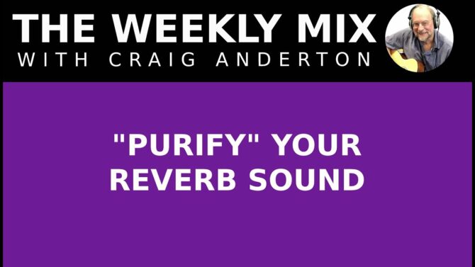 "Purify" Your Reverb Sound