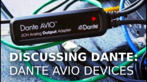 Discussing Dante™ Ep. 6: Dante AVIO Devices
