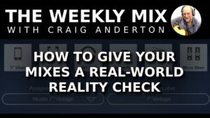 How to Give Your Mixes a Real-World Reality Check
