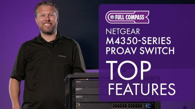 Top Features of the Netgear M4350-Series ProAv Switch | Full Compass Spotlight